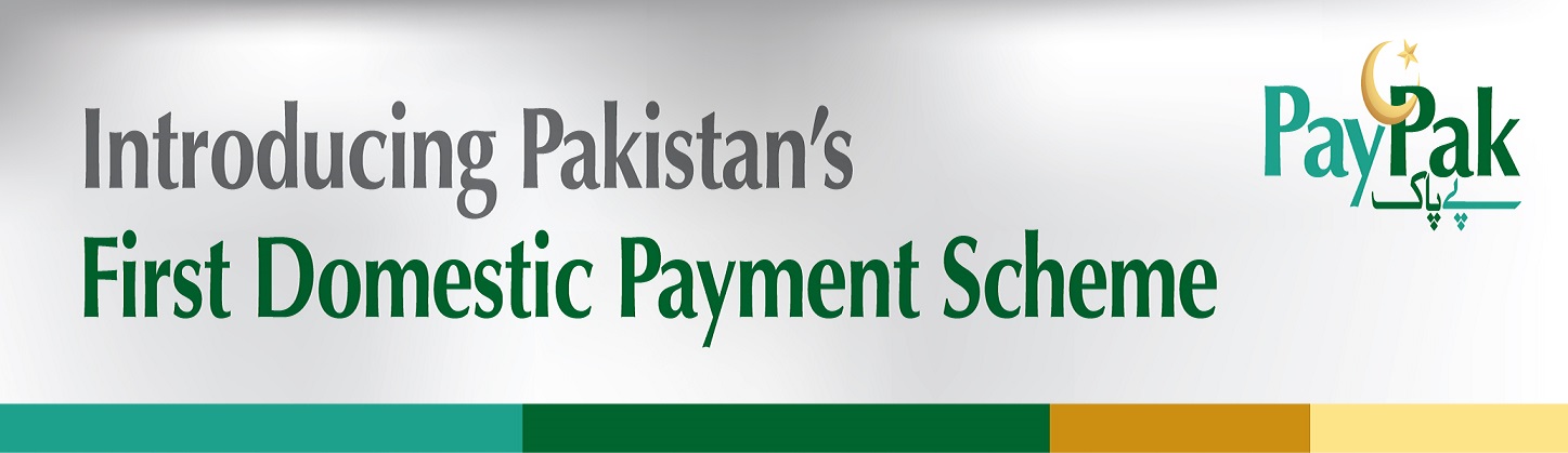 “PayPak”- Pakistan’s Domestic Payment Scheme launched.