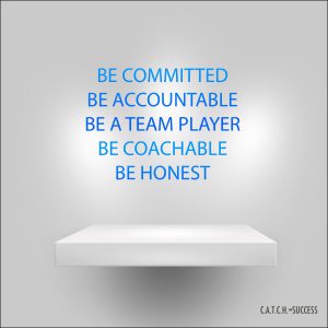 Be coach able and team player